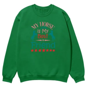My Horse Is My Best Friend Unisex Sweatshirt