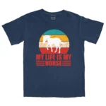 My Life Is My Horse Unisex Comfort Colors T-shirts