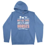 My Next Wife Won’t Own Horses Unisex Comfort Colors Hooded Sweatshirt