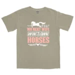 My Next Wife Won’t Own Horses Unisex Comfort Colors T-shirts